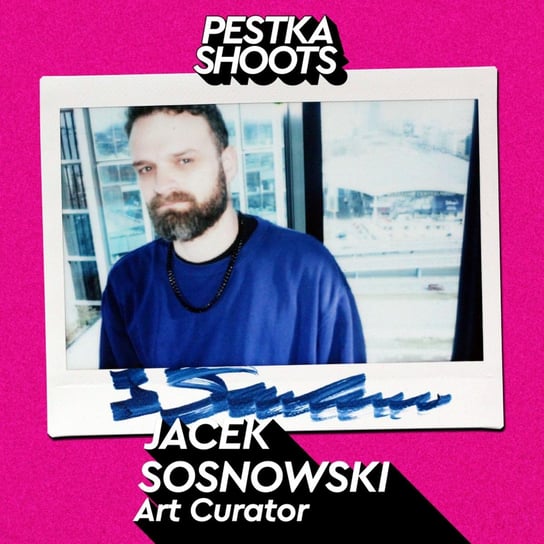 #55 Kurator Sztuki - Jacek Sosnowski - Pestka Shoots - podcast Pestka Maciej