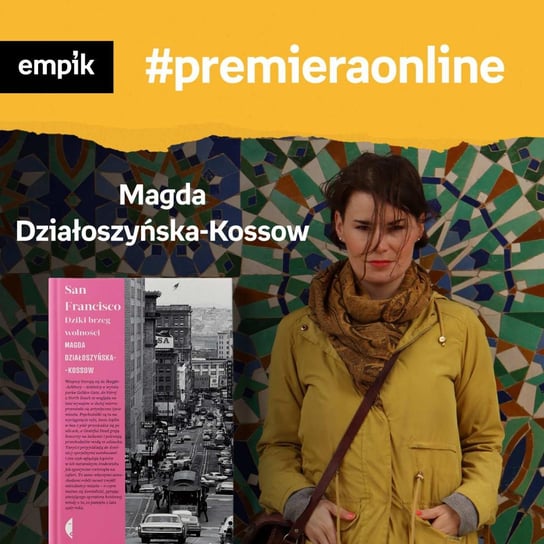 #55 Magda Działoszyńska-Kossow - Empik #premieraonline - podcast Działoszyńska-Kossow Magda, Wawrzkowicz-Nasternak Weronika