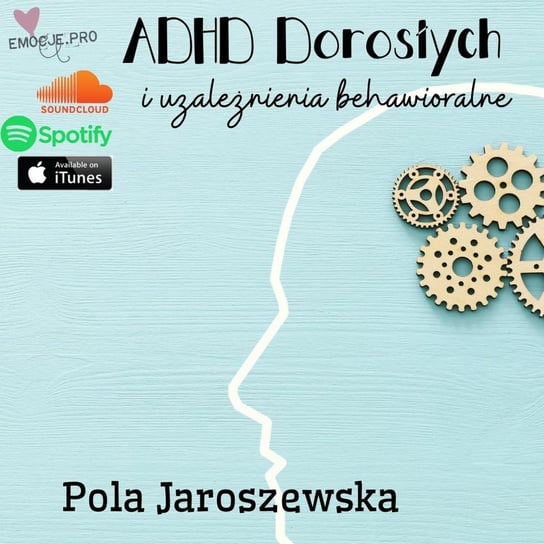 #55 Podcast Emocje: ADHD dorosłych i uzależnienia behawioralne- Emocje.pro podcast i medytacje - podcast Fiszer Vivian