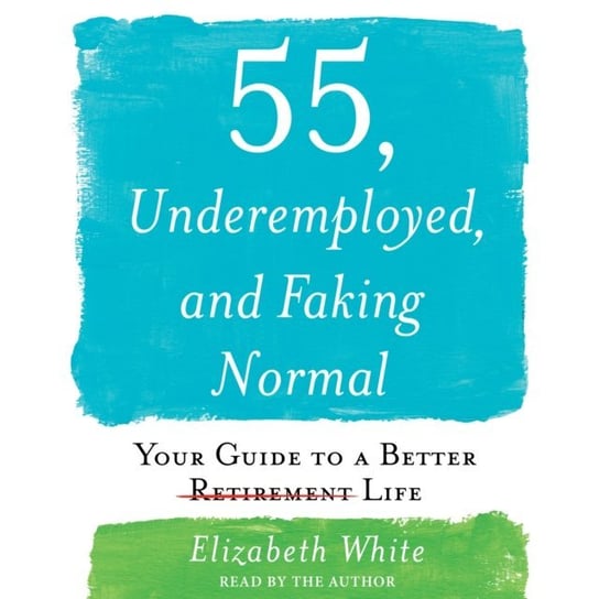 55, Underemployed, and Faking Normal White Elizabeth