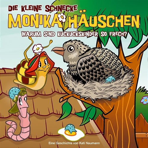 55: Warum sind Kuckuckskinder so frech? Die kleine Schnecke Monika Häuschen