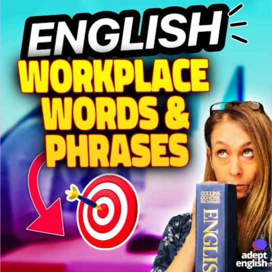 #550 English Words And Phrases You Will Hear Working In The UK 2022 - Learn English Through Listening - podcast Opracowanie zbiorowe