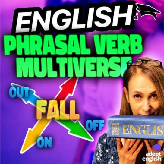 #551 Popular English Phrasal Verb Pairings-Fall - Learn English Through Listening - podcast Opracowanie zbiorowe
