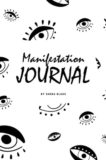 555 Manifestation Journal (6x9 Softcover Log Book / Planner / Journal) Blake Sheba