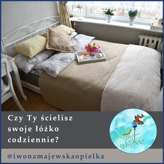 #555 Rozmowa o ścieleniu łóżka - Żyjmy Coraz Lepiej - podcast Kniat Tomek, Majewska-Opiełka Iwona