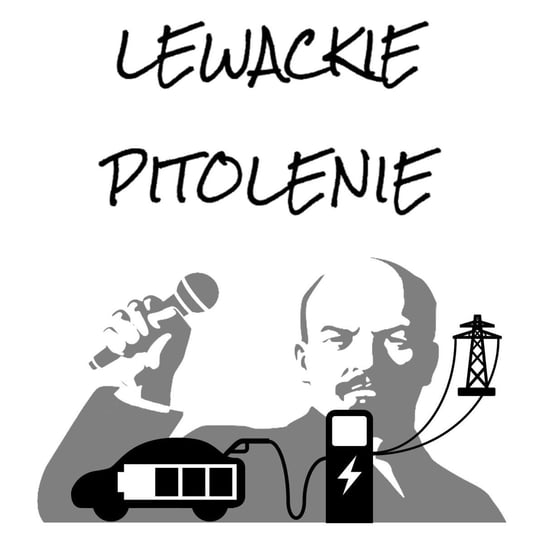 #56 Lewackie Pitolenie o autach elektrycznych - Lewackie Pitolenie - podcast Oryński Tomasz orynski.eu