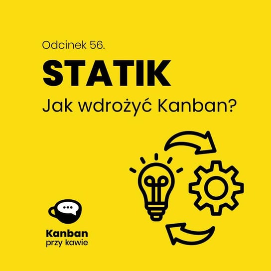 #56 Stalik - jak wdrożyć Kanban? - Kanban przy kawie - podcast Orszewski Radosław