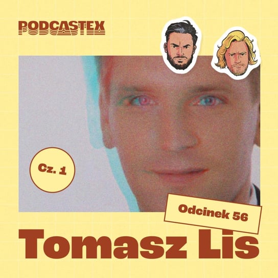 #56 Tomasz Lis, cz. 1 - Podcastex - podcast o latach 90 - podcast Przybyszewski Bartek, Witkowski Mateusz
