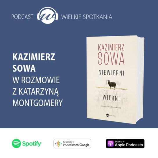 #56 Wielkie Spotkania - Kazimierz Sowa - Wielkie spotkania - podcast Montgomery Katarzyna