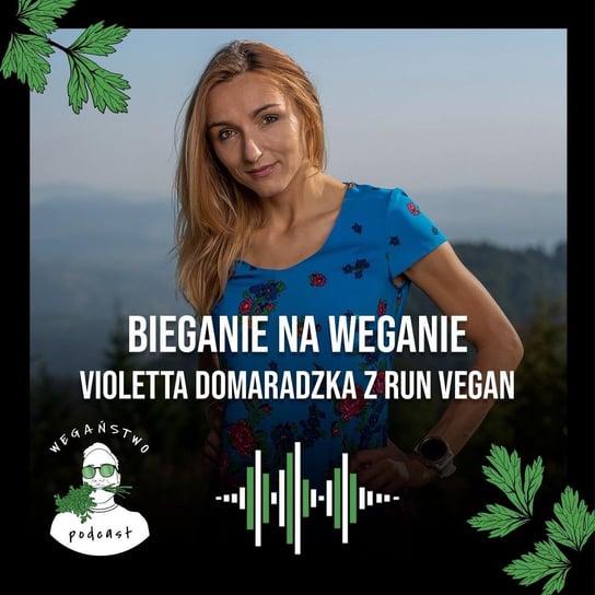 #57 Bieganie na weganie. Violetta Domaradzka z Run Vegan - Wegaństwo - podcast Adrian Sosnowski