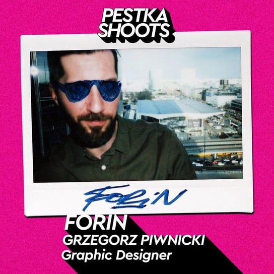 #57 GRAPHIC DESIGNER - Grzegorz 'FORIN' Piwnicki - PSP #57 - podcast Pestka Maciej