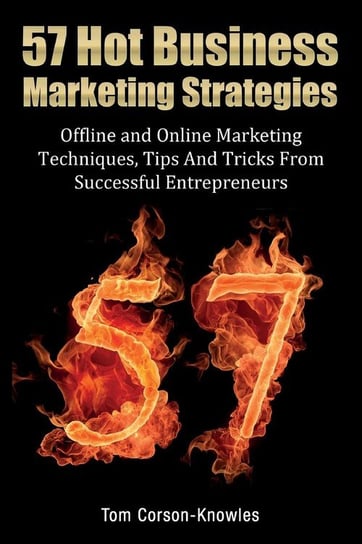 57 Hot Business Marketing Strategies Corson-Knowles Tom