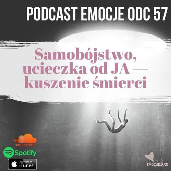 57. Podcast Emocje: Samobójstwo, ucieczka od JA i kuszenie śmierci - podcast - audiobook Fiszer Vivian