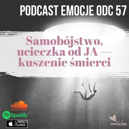 57. Podcast Emocje: Samobójstwo, ucieczka od JA i kuszenie śmierci - podcast Fiszer Vivian
