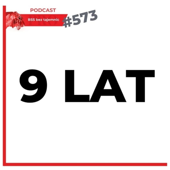 #573 9 LAT - BSS bez tajemnic - podcast Doktór Wiktor