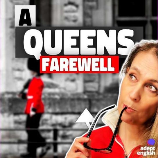 #573 The World Says Goodbye To Queen Elizabeth II - Learn English Through Listening - podcast Opracowanie zbiorowe