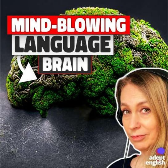 #579 The Amazing Language Learning Machine Inside Your Head - Learn English Through Listening - podcast Opracowanie zbiorowe