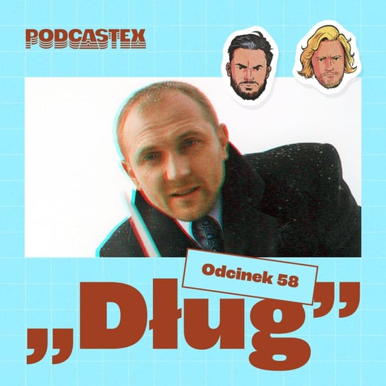 #58 Dług - Podcastex - podcast o latach 90 - podcast Przybyszewski Bartek, Witkowski Mateusz