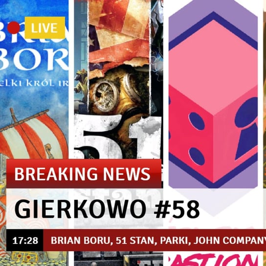 #58 Gierkowo - Brian Boru, 51 Stan, Parki, John Company, Shamans, Atiwa, Vinhos... - Kości, Piony i Bastiony - podcast Opracowanie zbiorowe