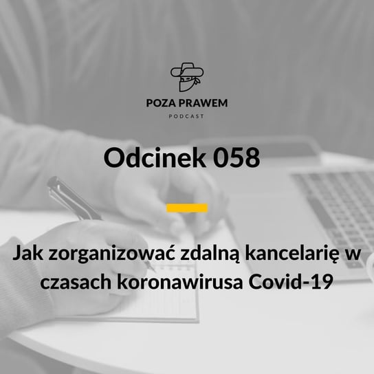 #58 Jak zorganizować zdalną kancelarię w czasach koronawirusa Covid-19? - Poza prawem - podcast - audiobook Rajkow-Krzywicki Jerzy, Kwiatkowski Szymon