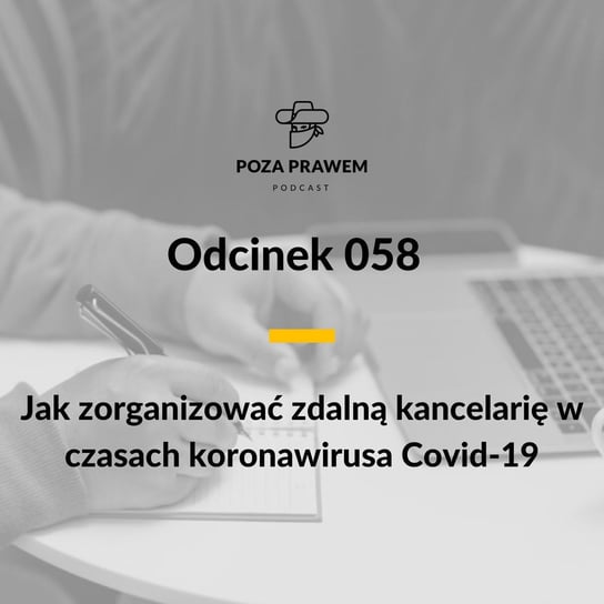 #58 Jak zorganizować zdalną kancelarię w czasach koronawirusa Covid-19? - Poza prawem - podcast Rajkow-Krzywicki Jerzy, Kwiatkowski Szymon