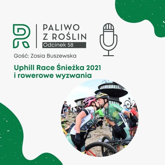 #58 Uphill Race Śnieżka 2021 i rowerowe wyzwania | Radek Krzesa Nie Hamuj - Paliwo z roślin - podcast Maksym Sylwia