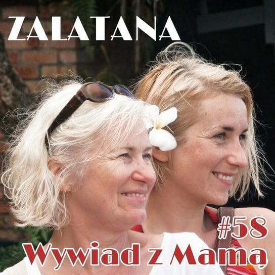#58 Wywiad z Moją Mamą - Zalatana - podcast Memon Karolina