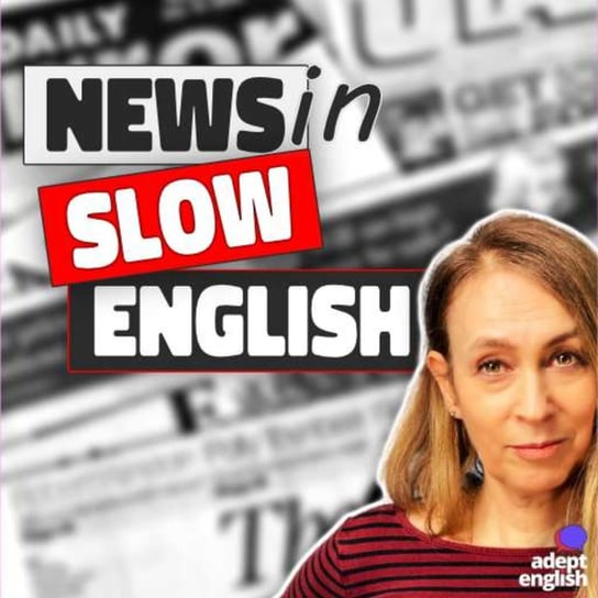 #582 10 Minutes Of News In Perfect Understandable English - Learn English Through Listening - podcast Opracowanie zbiorowe