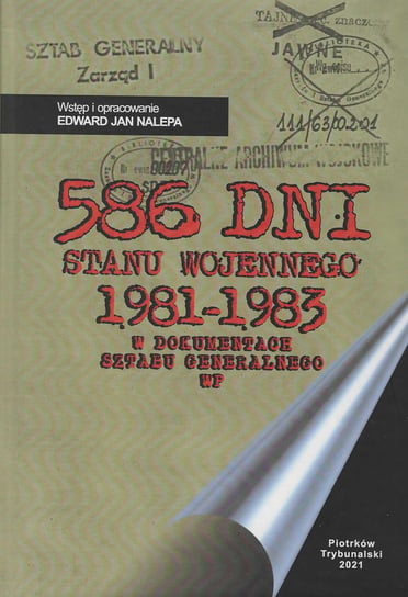 586 dni stanu wojennego 1981-1983 Nalepa Edward