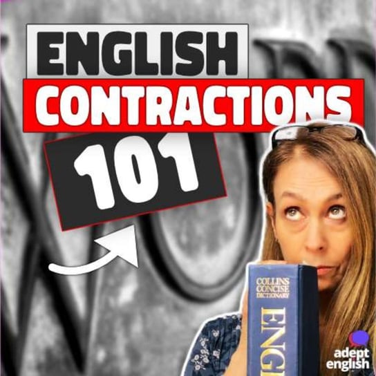 #587 English Contractions Quick Guide For Beginners And ESL Students - Learn English Through Listening - podcast Opracowanie zbiorowe