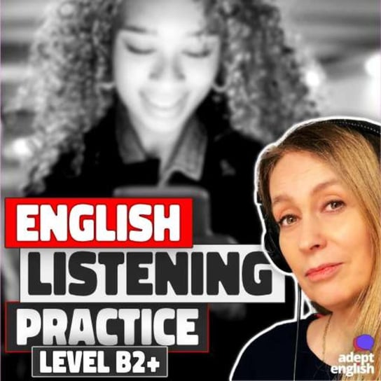 #589 Perfect English Listening Practice For Intermediate ESL Students - Learn English Through Listening - podcast Opracowanie zbiorowe