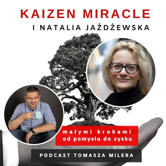 #59 Jak działa mentoring? Rozmowa z Natalia Jażdżewską - Kaizen Miracle - małymi krokami od pomysłu do zysku - podcast Miler Tomasz