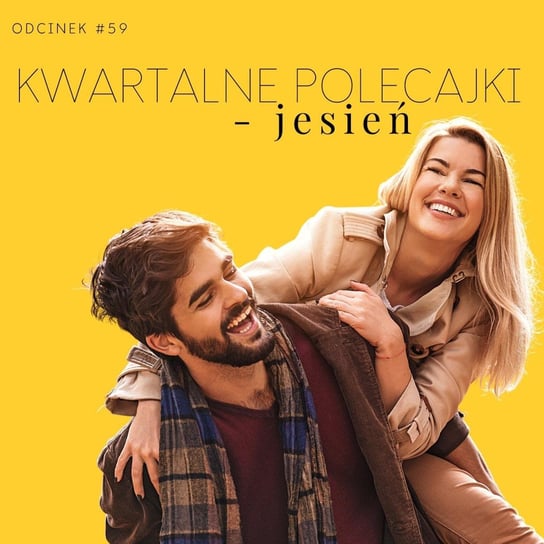 #59 Kwartalne polecajki - jesień - Razem Lepiej - podcast - audiobook Kowalczyk Judyta, Smela Sebastian