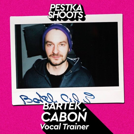 #59 Trener wokalny - Bartek Caboń - Pestka Shoots - podcast Pestka Maciej