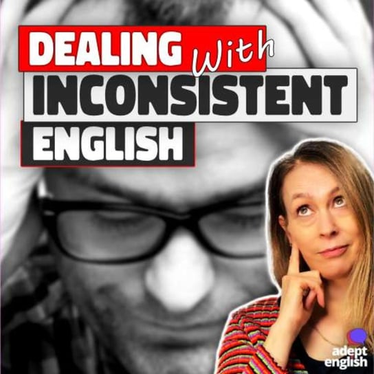 #592 Inconsistent English Is A Headache - Learn English Through Listening - podcast - audiobook Opracowanie zbiorowe