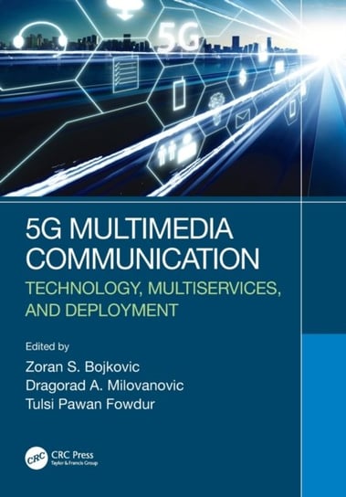 5G Multimedia Communication. Technology, Multiservices, and Deployment Opracowanie zbiorowe