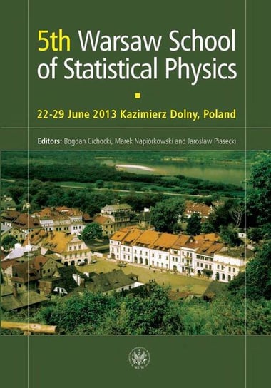 5th Warsaw School of Statistical Physics - ebook PDF Cichocki Bogdan, Napiórkowski Marek, Piasecki Jarosław