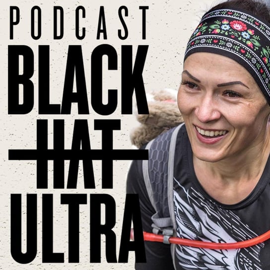 #6 Ania Witkowska - Black Hat Ultra - podcast Dąbkowski Kamil