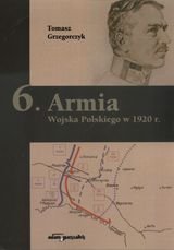 6. Armia Wojska Polskiego w 1920 r. Grzegorczyk Tomasz