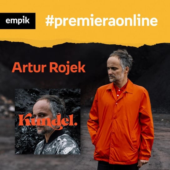 #6 Artur Rojek Kundel - Empik #premieraonline - podcast - audiobook Kirmuć Michał, Rojek Artur