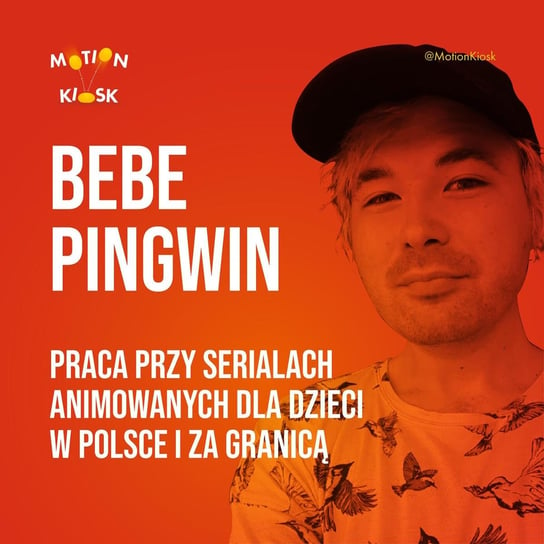 #6 Bebe Pingwin - Praca przy serialach animowanych dla dzieci w Polsce i za granicą - Motion Kiosk - podcast Ciereszyński Piotr
