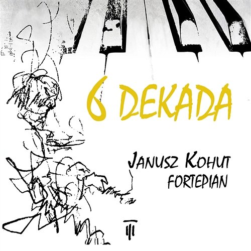 6 Dekada Janusz Kohut