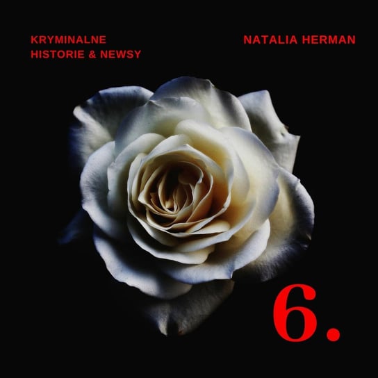#6 Dzieciobójczyni z Czerniejowa - Natalia Herman Historie - podcast Natalia Herman