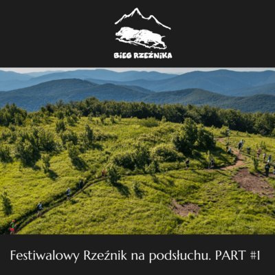 #6 Festiwalowy Rzeźnik na podsłuchu, part 1 - Rzeźnik na podsłuchu - podcast Paciorek Ewa, Rzeźnika Bieg