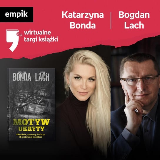 #6 Katarzyna Bonda, Bogdan Lach - Wirtualne Targi Książki - podcast Bonda Katarzyna, Lach Bogdan, Wawrzykowicz Weronika