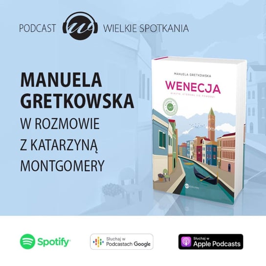 #6 Manuela Gretkowska - Wielkie Spotkania - podcast Montgomery Katarzyna