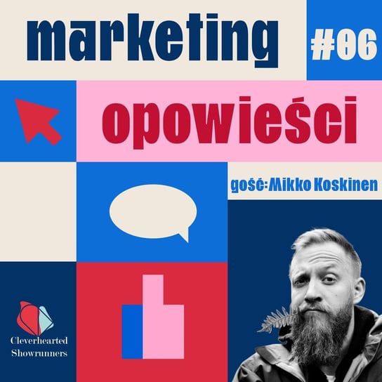 #6 Mikko Koskinen about how to fit the whole vibe of Finland into 2 minute story - Marketing Opowieści - podcast Opracowanie zbiorowe