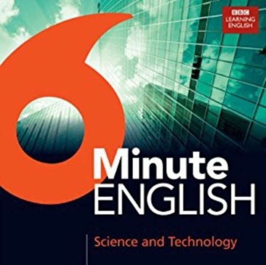 6 Minute English Science And Technology - audiobook Opracowanie zbiorowe