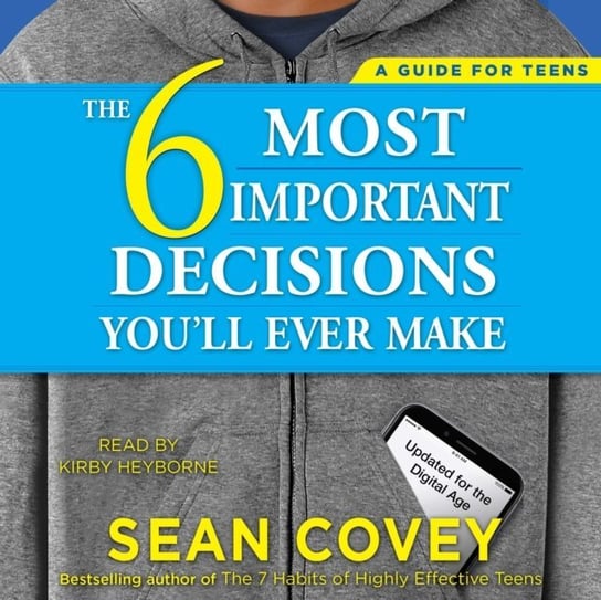 6 Most Important Decisions You'll Ever Make Covey Sean