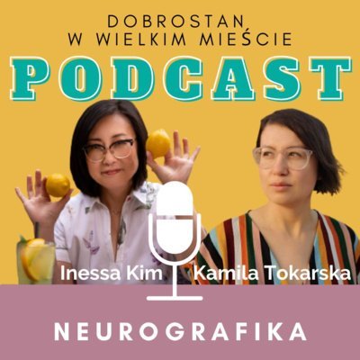 #6 Neurografika - Inessa Kim - Tokarska prowizorka - podcast Tokarska Kamila